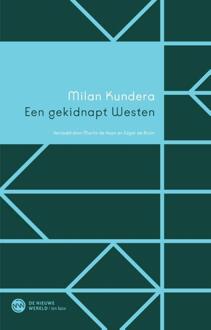 Een gekidnapt Westen -  Milan Kundera (ISBN: 9789025913007)