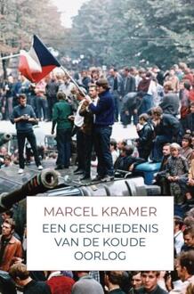 Een Geschiedenis van de Koude Oorlog -  Marcel Kramer (ISBN: 9789465123547)