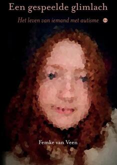 Een gespeelde glimlach -  Femke van Veen (ISBN: 9789465289038)