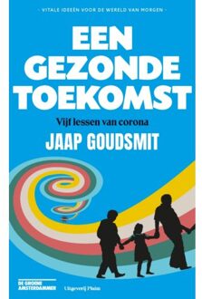 Een Gezonde Toekomst - Jaap Goudsmit