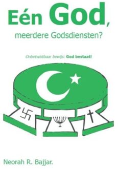Een God, meerdere Goddiensten? - Boek Neorah R. Bajjar (9082361809)