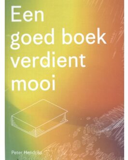 Een goed boek verdient mooi / 1 - Boek Peter Hendriks (9463233237)