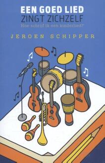 Een goed lied zingt zichzelf - Boek Jeroen Schipper (9088507392)