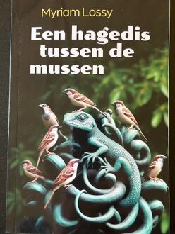 Een hagedis tussen de mussen -  Myriam Lossy (ISBN: 9789061747758)