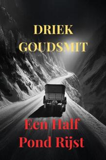 Een half pond rijst -  Driek Goudsmit (ISBN: 9789465123943)