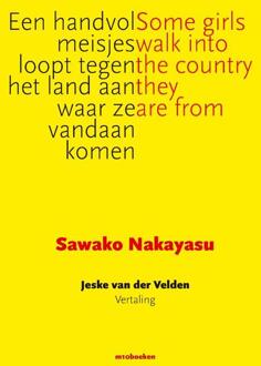 Een handvol meisjes loopt tegen het land aan waar ze vandaan komen -  Sawako Nakayasu (ISBN: 9789493332898)