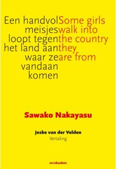 Een Handvol Meisjes Loopt Tegen Het Land Aan Waar Ze Vandaan Komen - Sawako Nakayasu