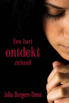 Een hart ontdekt zichzelf - eBook Julia Burgers-Drost (9401900167)