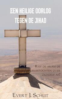 Een Heilige Oorlog Tegen De Jihad - (ISBN:9789463185615)