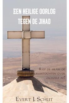 Een Heilige Oorlog Tegen De Jihad - (ISBN:9789463185615)