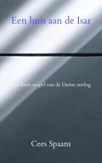 Een huis aan de Isar -  Cees Spaans (ISBN: 9789465011370)