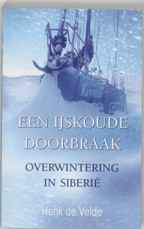 Een ijskoude doorbraak - Boek Henk de Velde (9038915632)