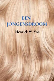 Een jongensdroom -  Henrick W. Vos (ISBN: 9789465125787)