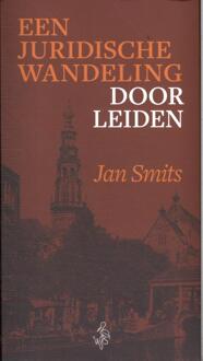 Een Juridische Wandeling Door Leiden - Jan Smits