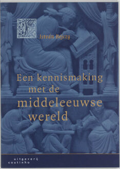 Een kennismaking met de middeleeuwse wereld - Boek I. Bejczy (9062834515)