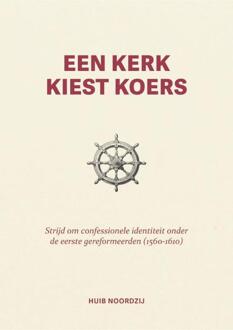 Een kerk kiest koers -  Huib Noordzij (ISBN: 9789088974144)