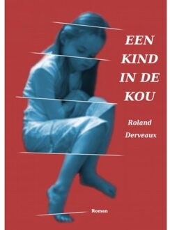 Een kind in de kou - Boek Roland Derveaux (9402171614)