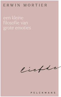 Een kleine filosofie van grote emoties: Liefde -  Erwin Mortier (ISBN: 9789462347250)