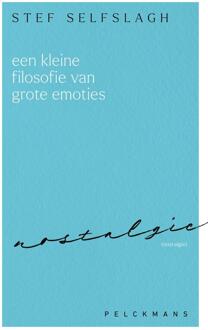 Een kleine filosofie van grote emoties: Nostalgie -  Stef Selfslagh (ISBN: 9789462349766)