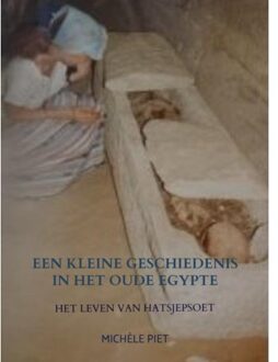 Een kleine geschiedenis in het Oude Egypte - (ISBN:9789464351002)