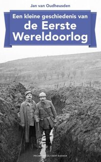 Een kleine geschiedenis van de Eerste Wereldoorlog - eBook Jan van Oudheusden (9035140982)