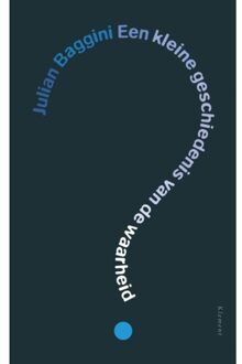 Een kleine geschiedenis van de waarheid - Boek Julian Baggini (9086871747)