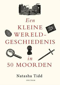 Een kleine wereldgeschiedenis in 50 moorden -  Natasha Tidd (ISBN: 9789000401550)