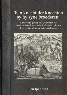 ‘Een knecht der knechten sy hy syne broederen’ -  Ben Ipenburg (ISBN: 9789464280708)