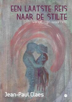Een laatste reis naar de stilte -  Jean-Paul Claes (ISBN: 9789465097329)