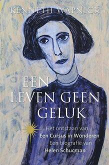 Een leven geen geluk - Boek Kenneth Wapnick (9020209426)