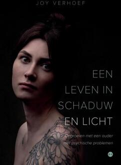 Een leven in schaduw en licht -  Joy Verhoef (ISBN: 9789465099231)