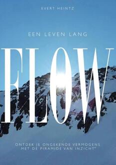 Een leven lang flow - Boek Evert Heintz (9082553007)