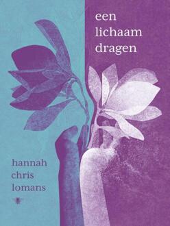 Een Lichaam Dragen - Hannah Chris Lomans