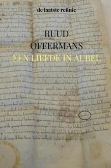 Een liefde in Aubel -  Ruud Offermans (ISBN: 9789403860602)