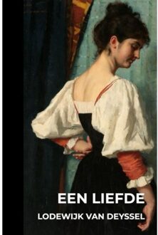 Een Liefde - Lodewijk Van Deyssel