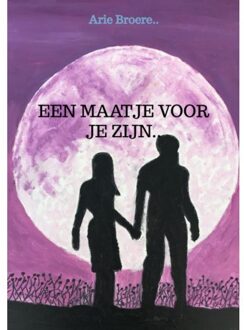 Een Maatje Voor Je Zijn.. - Arie Broere