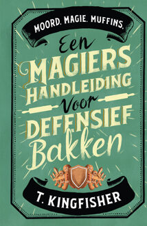 Een magiërshandleiding voor defensief bakken -  T. Kingfisher (ISBN: 9789402325522)