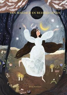 Een magisch en bezield leven -  Britt Nelissen (ISBN: 9789083275918)