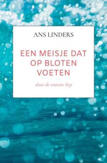 Een Meisje Dat Op Bloten Voeten -  Ans Linders (ISBN: 9789403789569)