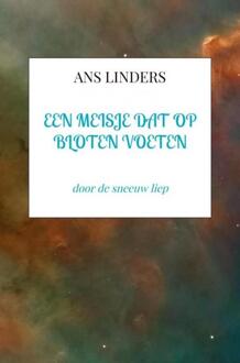 Een Meisje Dat Op Bloten Voeten -  Ans Linders (ISBN: 9789465201863)