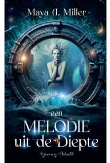 Een Melodie Uit De Diepte - Maya A. Miller