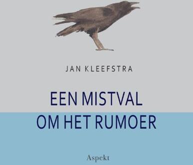 Een mistval om het rumoer - Boek Jan Kleefstra (9463381678)