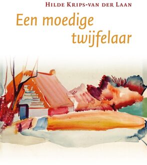 Een moedige twijfelaar - Hilde Krips-van der Laan - ebook