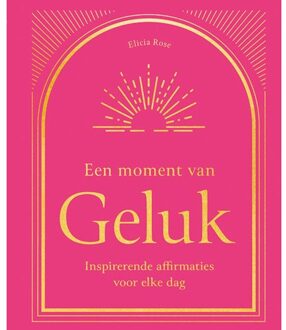 Een Moment Van Geluk - Elicia Rose-Trewick