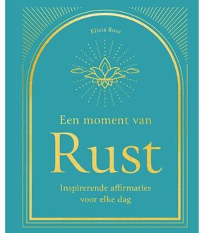 Een Moment Van Rust - ELICIA ROSE-TREWICK