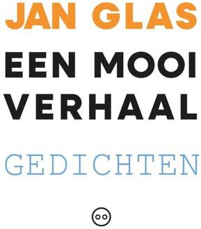 Een mooi verhaal -  Jan Glas (ISBN: 9789493323506)