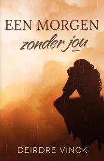 Een morgen zonder jou -  Deirdre Vinck (ISBN: 9789464822595)