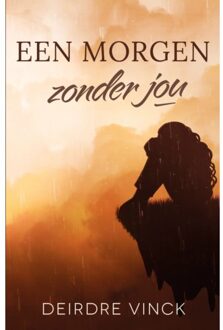 Een Morgen Zonder Jou - Deirdre Vinck