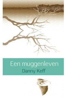 Een muggenleven - Boek Danny Keff (9402105751)