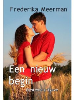 Een nieuw begin / Dyslexie-uitgave - Boek Frederika Meerman (9462602212)